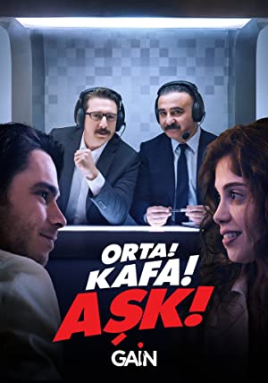 Orta! Kafa! Aşk!
