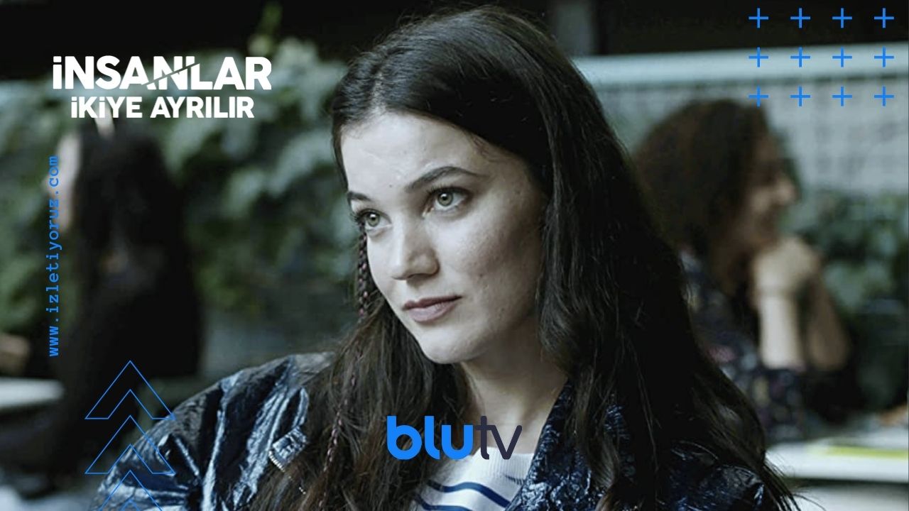 İnsanlar İkiye Ayrılır İzle