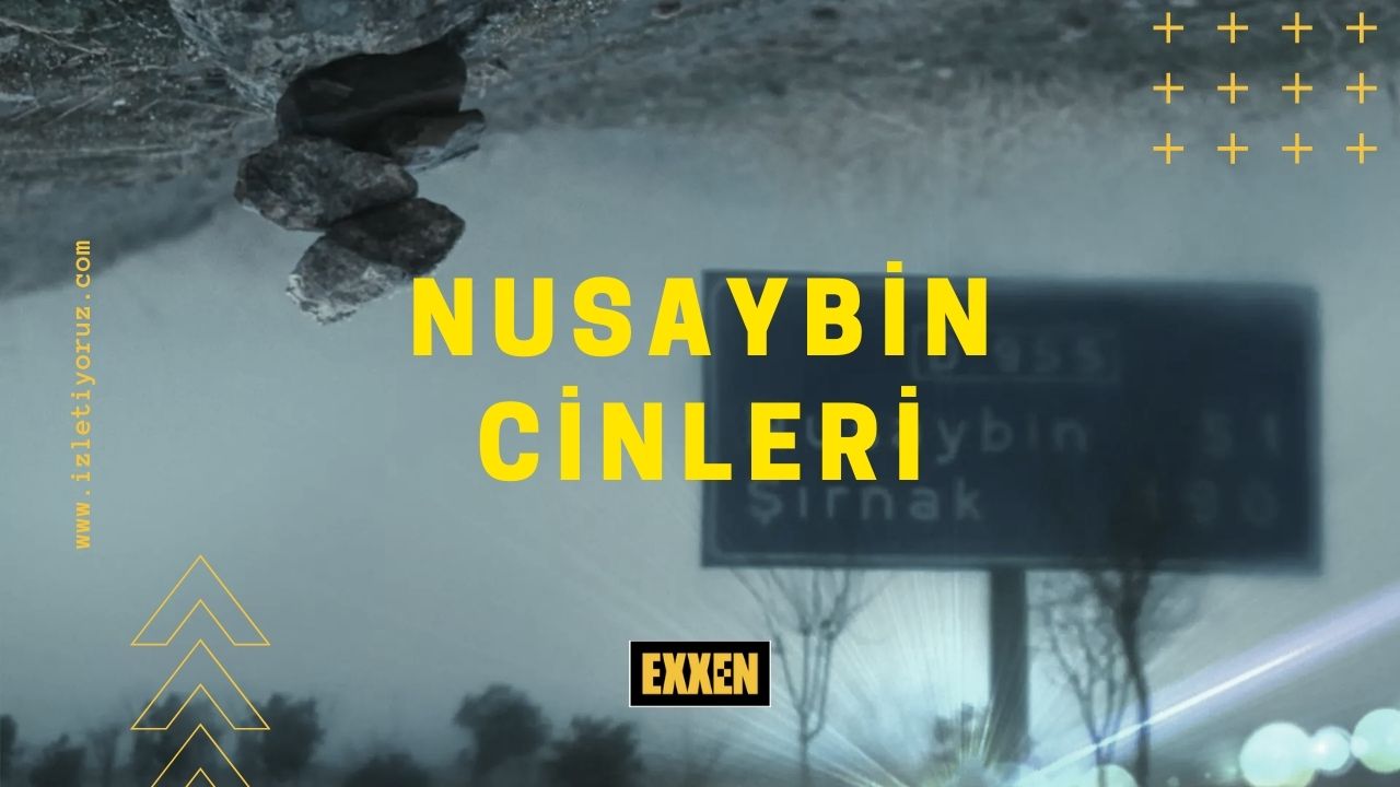 Nusaybin Cinleri Exxen İzle