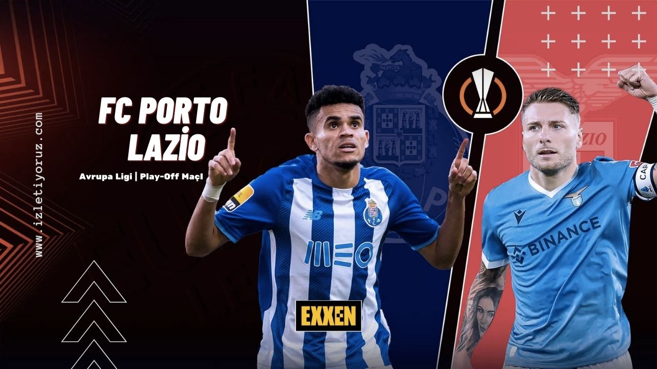 Porto – Lazio Maçı Exxen İzle