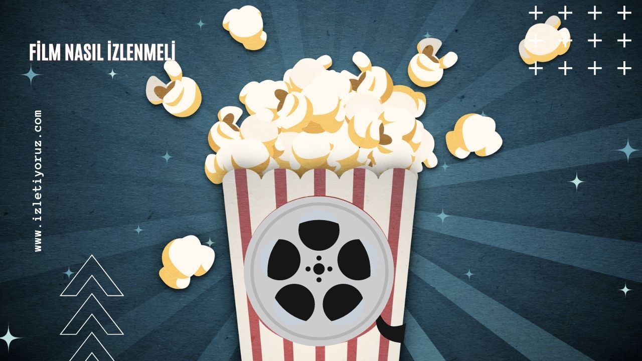 Film Nasıl İzlenmeli