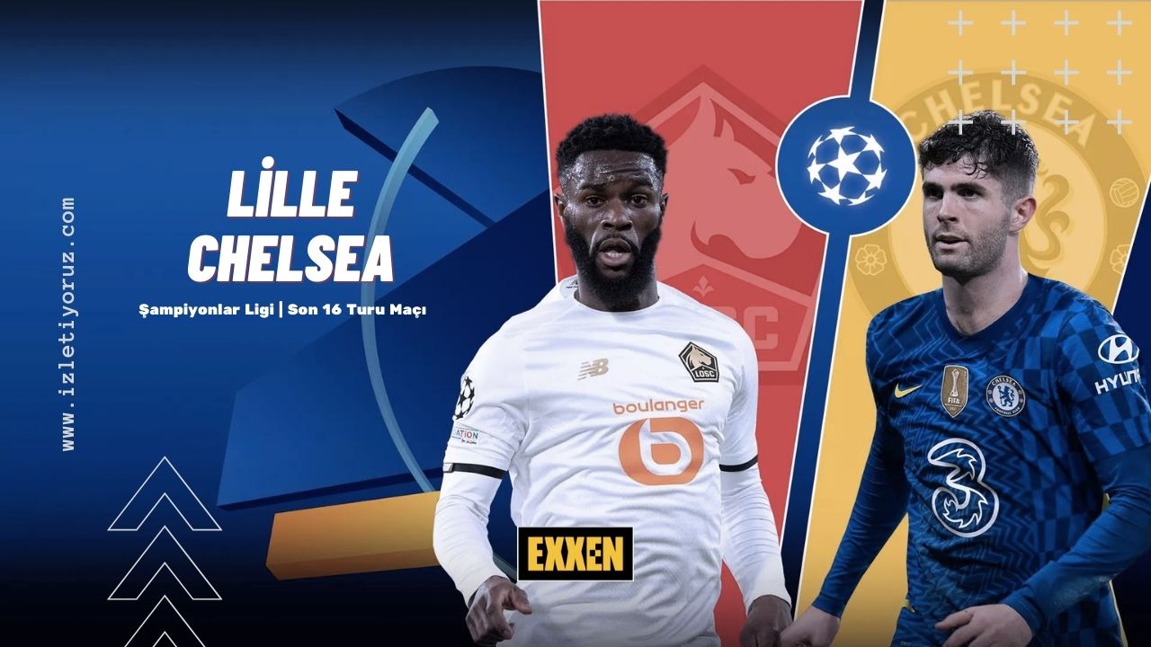 Lille – Chelsea Maçı Exxen İzle