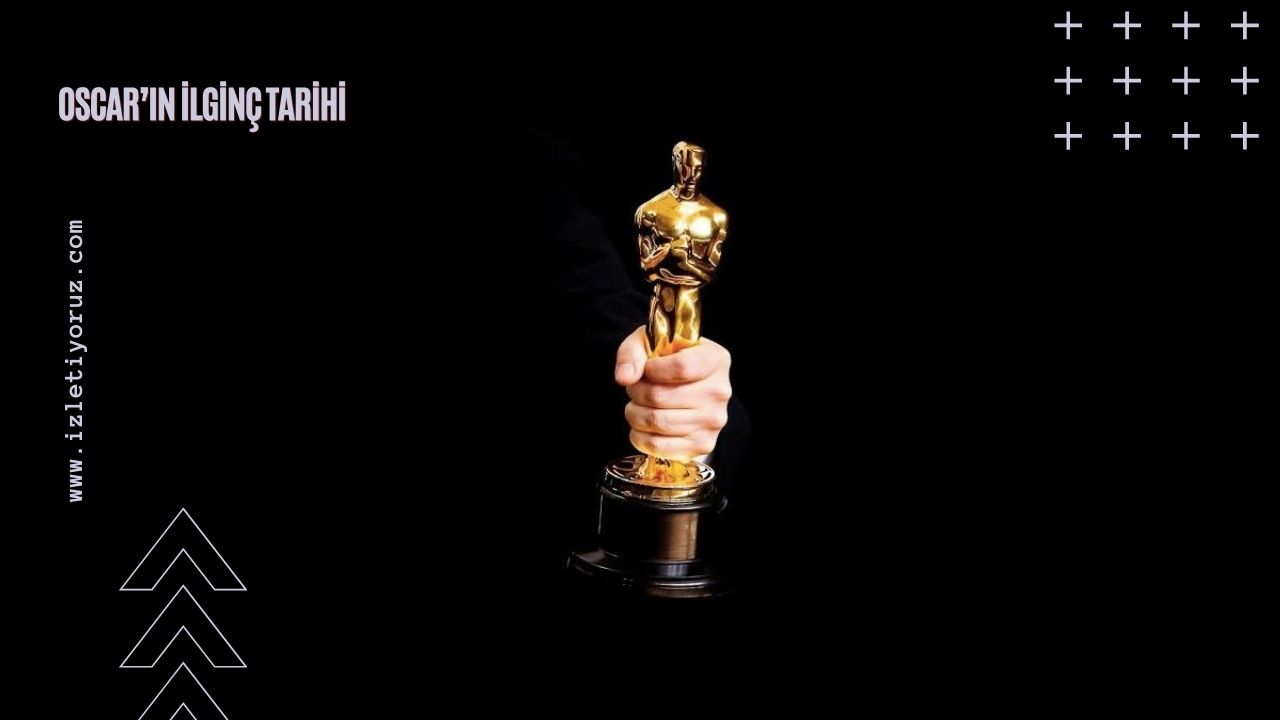 Oscar’ın İlginç Tarihi