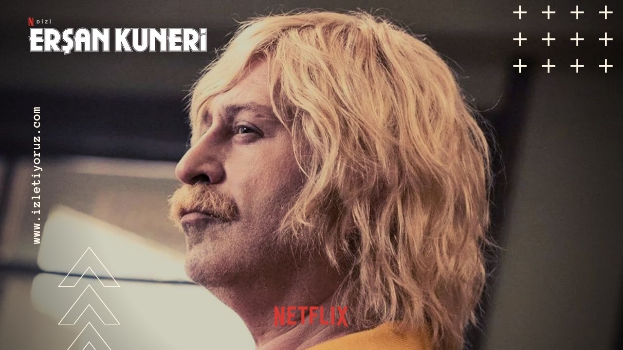 Erşan Kuneri Netflix İzle