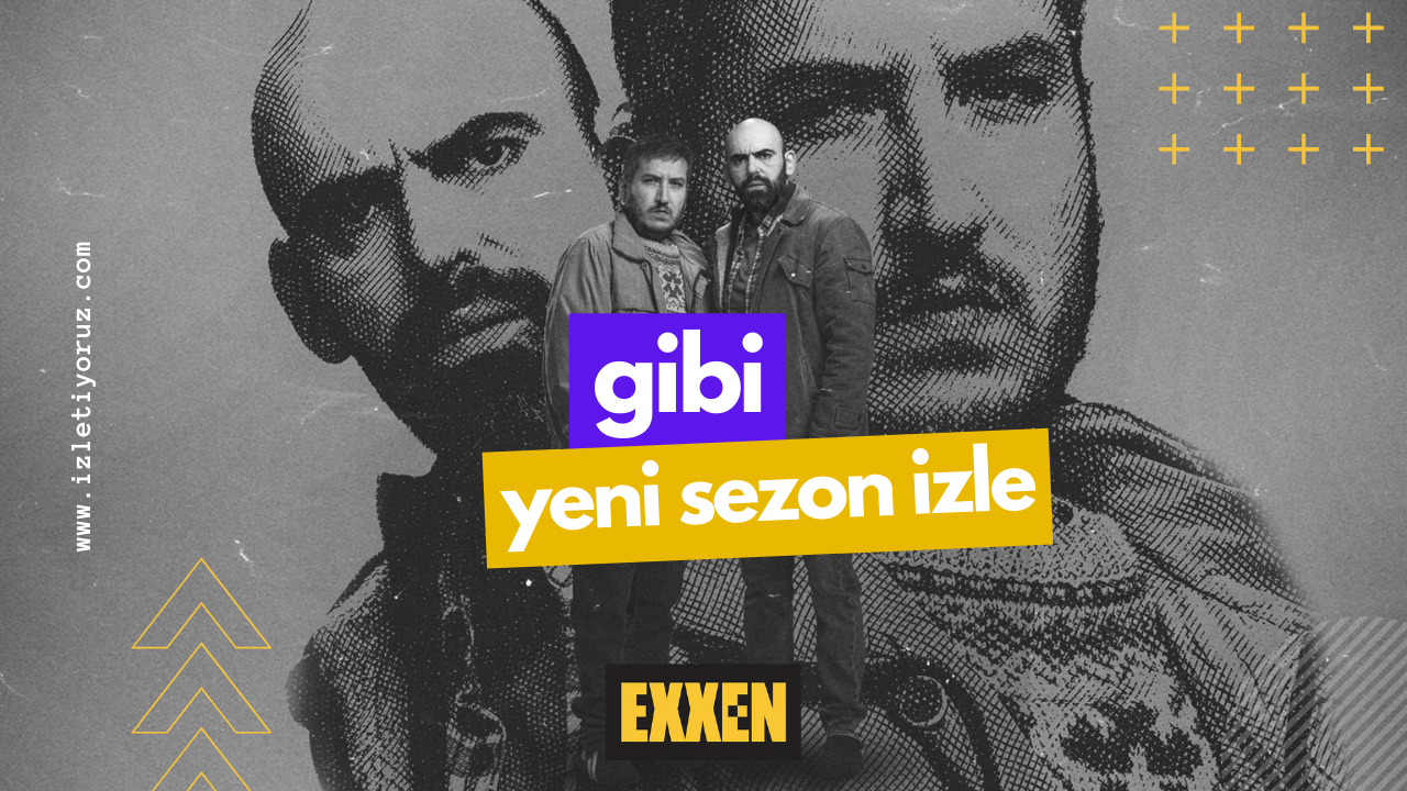 Gibi Exxen 3. Sezon İzle