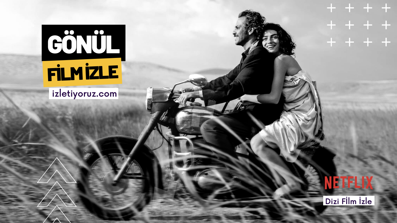 Gönül Filmi Netflix İzle