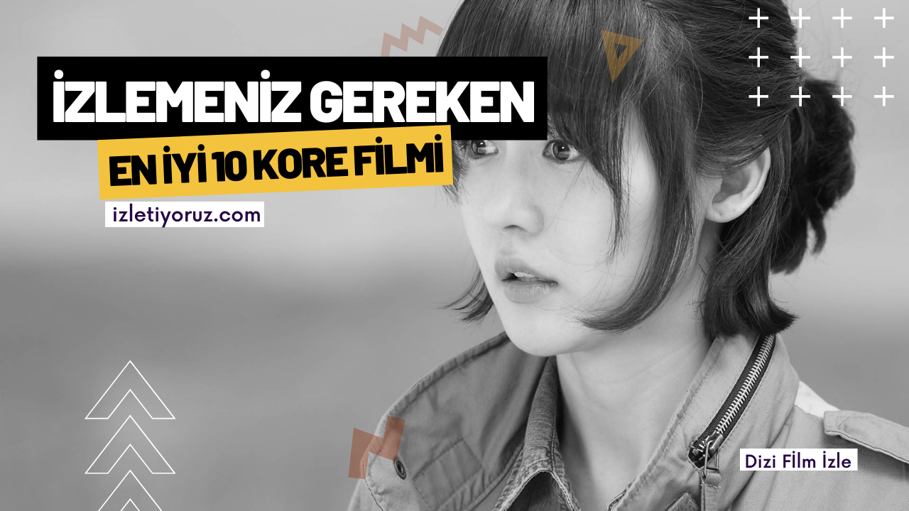Mutlaka İzlemeniz Gereken En İyi 10 Kore Filmi