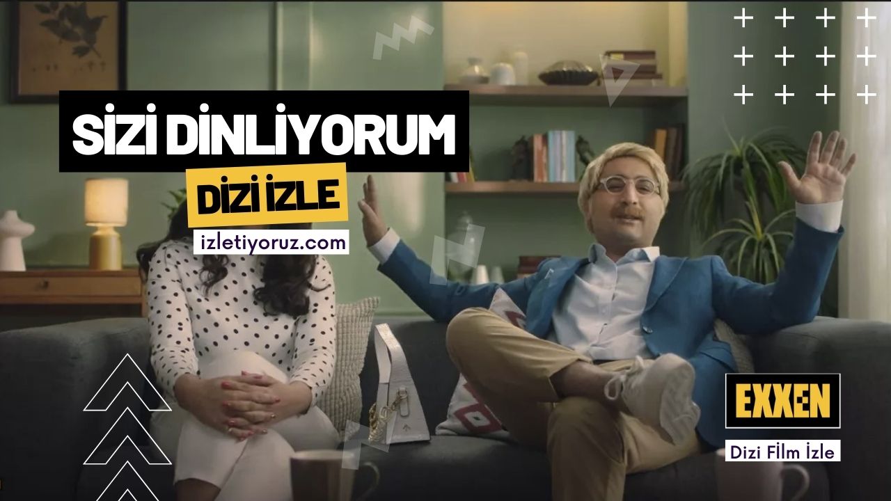 Sizi Dinliyorum Exxen İzle