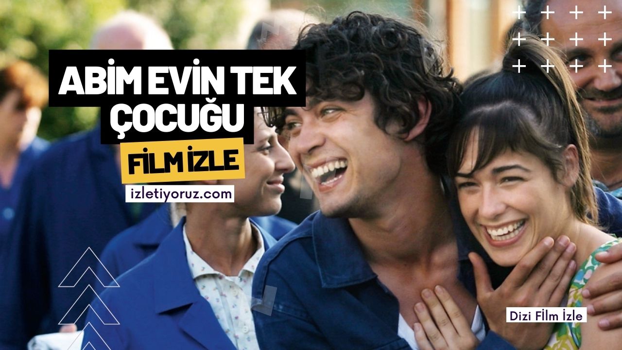 Abim Evin Tek Çocuğu İzle