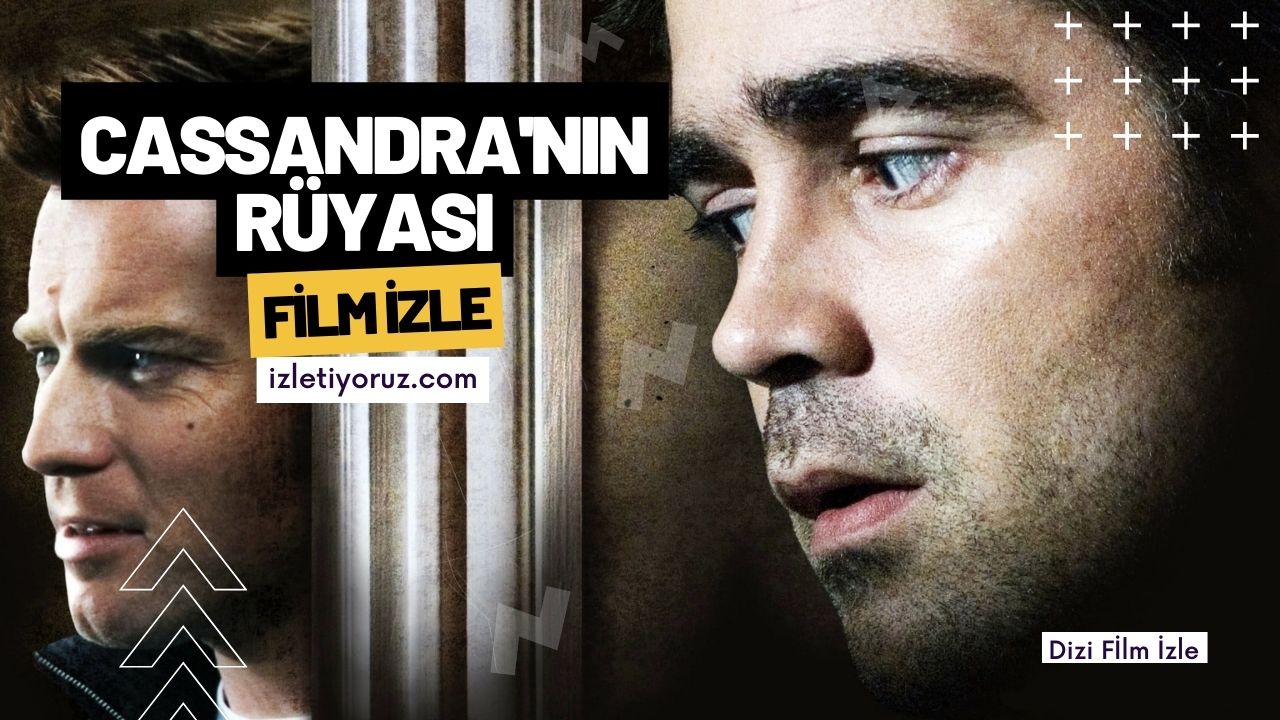 Cassandra’nın Rüyası İzle