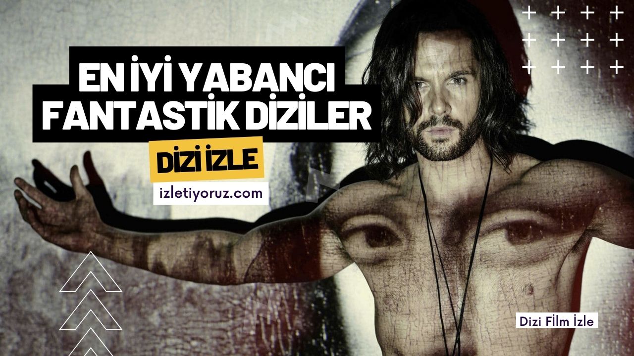 En İyi Yabancı Fantastik Diziler