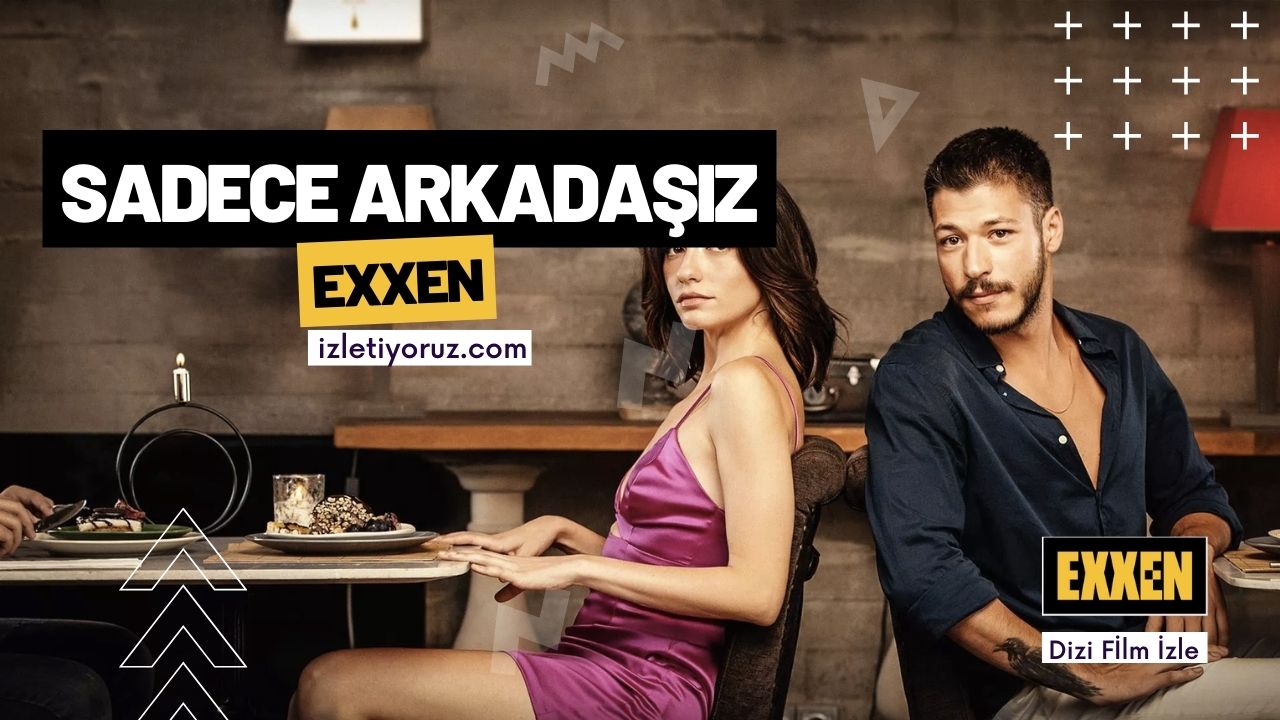 Sadece Arkadaşız Exxen İzle
