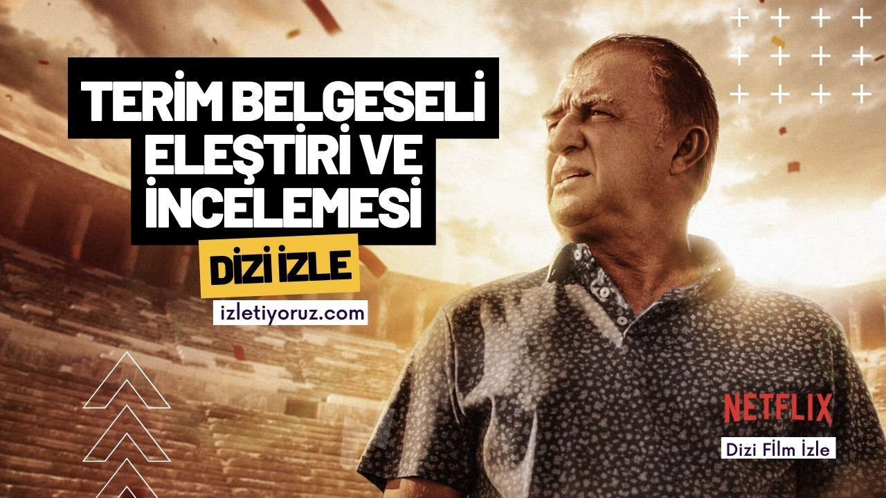 Terim Belgeseli Eleştiri ve Detaylı İncelemesi