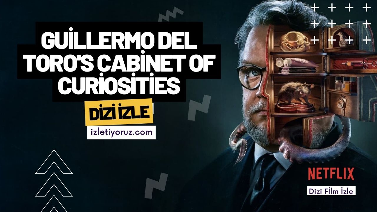 Guillermo del Toro’s Cabinet of Curiosities İzle